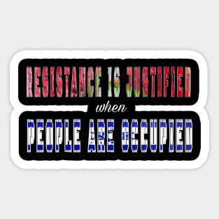 Resistance Is Justified When People Are Occupied - Front Sticker
